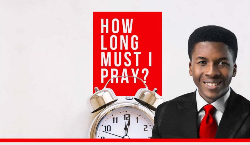 How Long Must I Pray