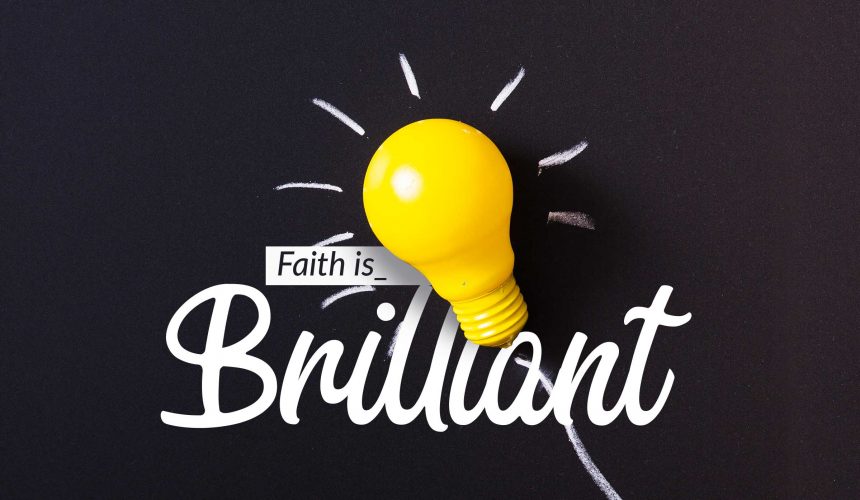 Faith is Brilliant