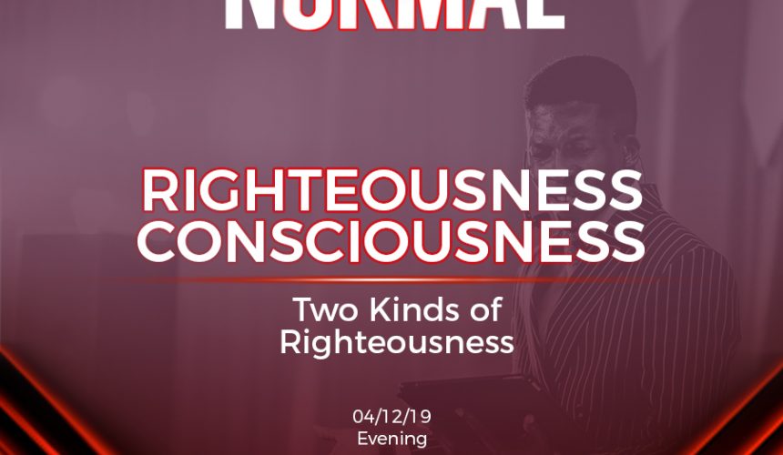 The New Normal – Righteousness Consciousness