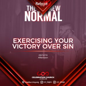 The New Normal – Exercising Your Victory Over Sin