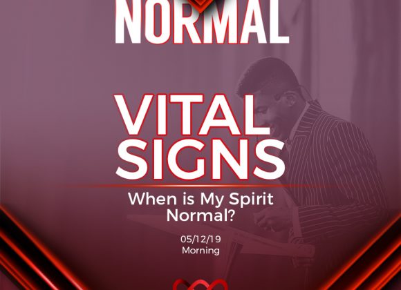 The New Normal – Vital Signs: When is my spirit normal?