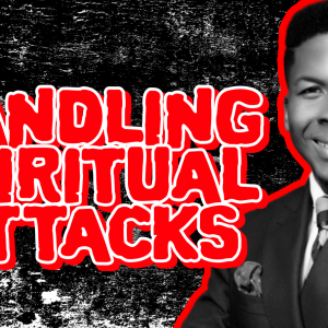 Handling Spiritual Attacks
