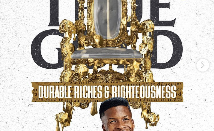 True Gold – Durable Riches And Righteousness