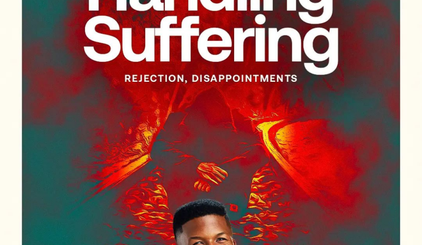 Handling Suffering – Rejection, Disappointment