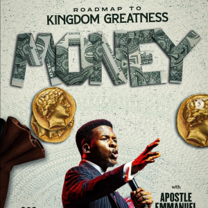 Roadmap to Kingdom Greatness – Money
